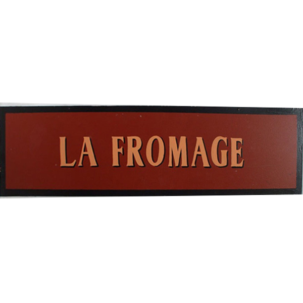 Sign "La Fromage"