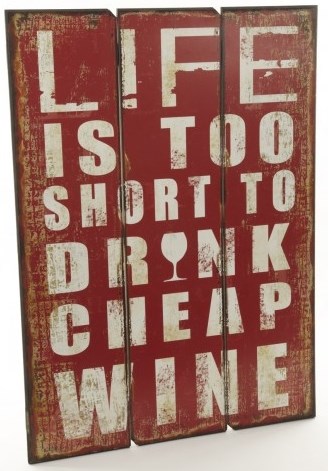 'Life is Too Short...' wooden sign